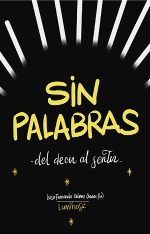 Sin Palabras -del decir al sentir-