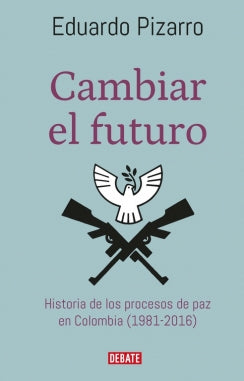 Cambiar El Futuro - Eduardo Pizarro