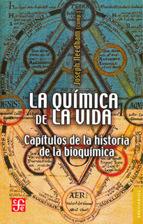 La química de la vida: Capítulos de la historia de la bioquímica