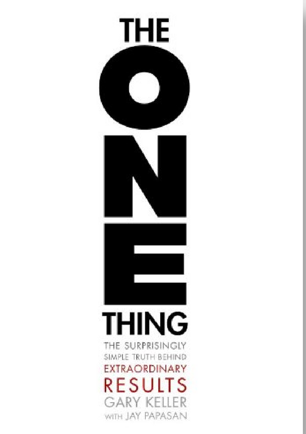 The One Thing: The Surprisingly Simple Truth Behind Extraordinary Results