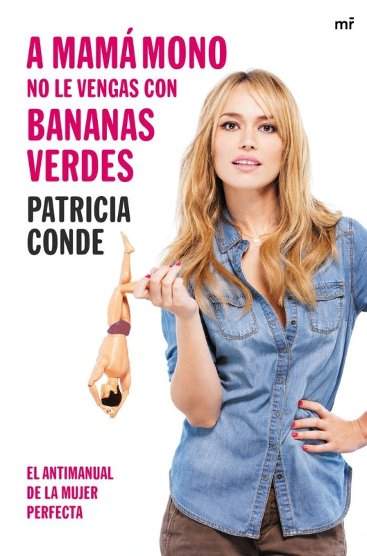 A Mamá Mono No Le Vengas Con Bananas Verdes Libro