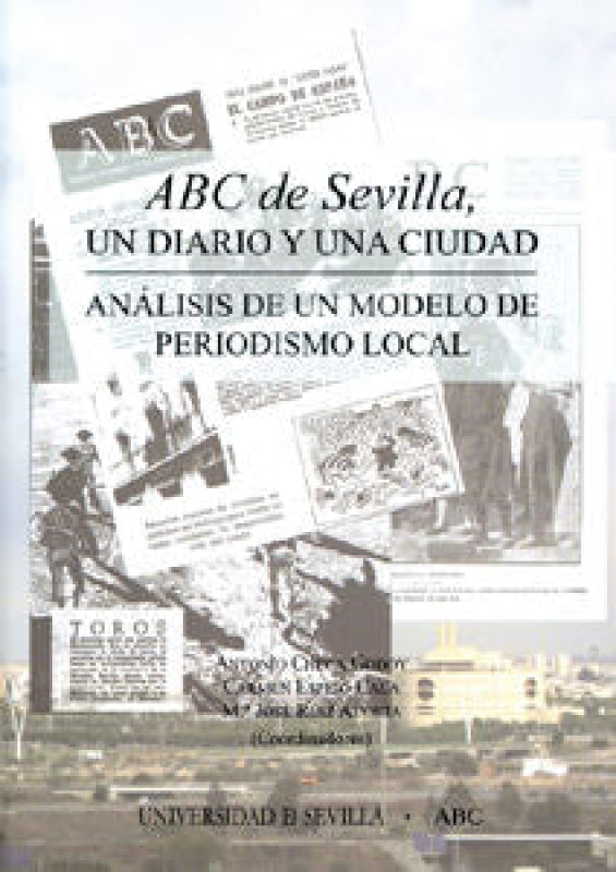 Abc De Sevilla Un Diario Y Una Ciudad Libro