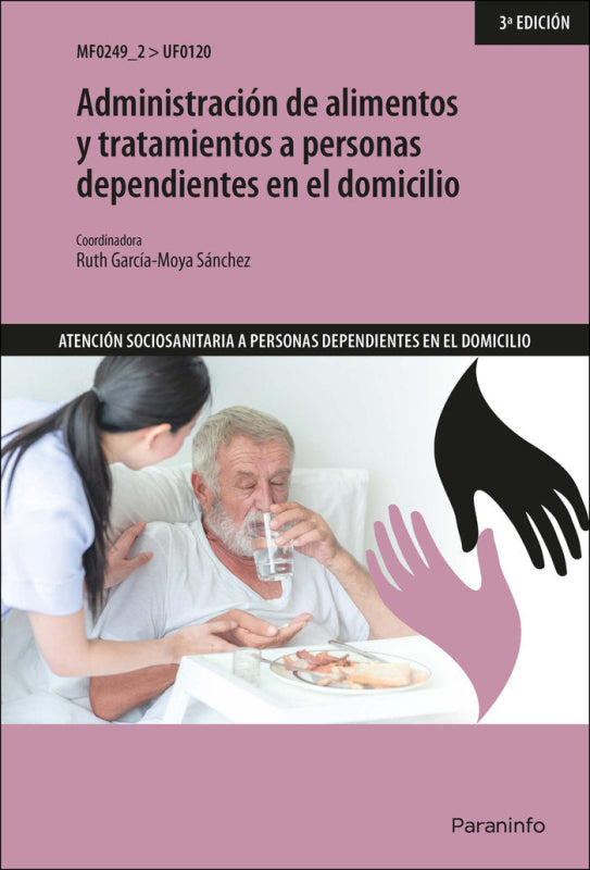 Administración De Alimentos Y Tratamientos A Personas Dependientes En El Domicilio Libro