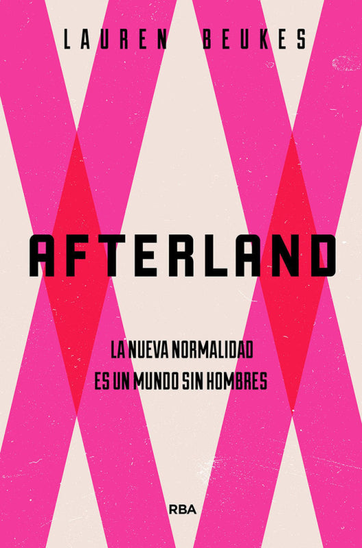 Afterland. La Nueva Normalidad Es Un Mundo Sin Hombres Libro