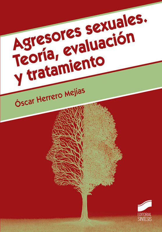 Agresores Sexuales. Teoría Evaluación Y Tratamiento. Libro