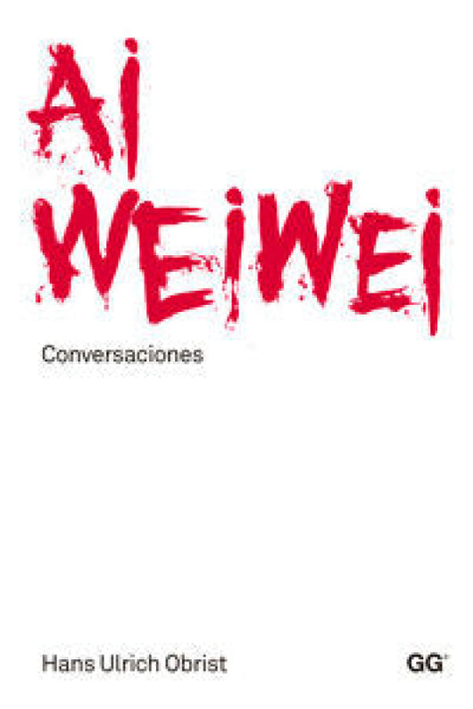 Ai Weiwei. Conversaciones Libro