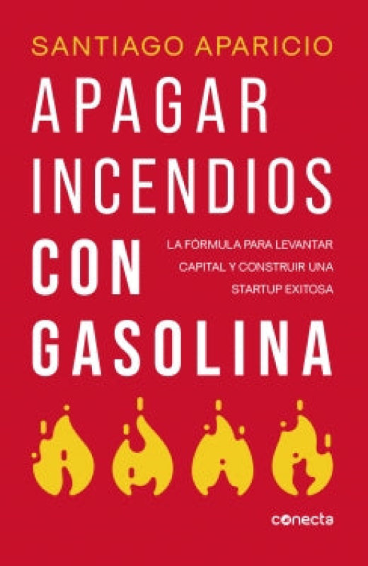 Apagar Incendios Con Gasolina Libro