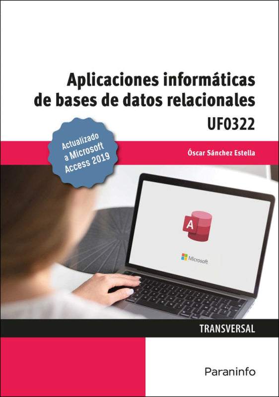 Aplicaciones Informáticas De Bases Datos Relacionales. Microsoft Access 2019 Libro