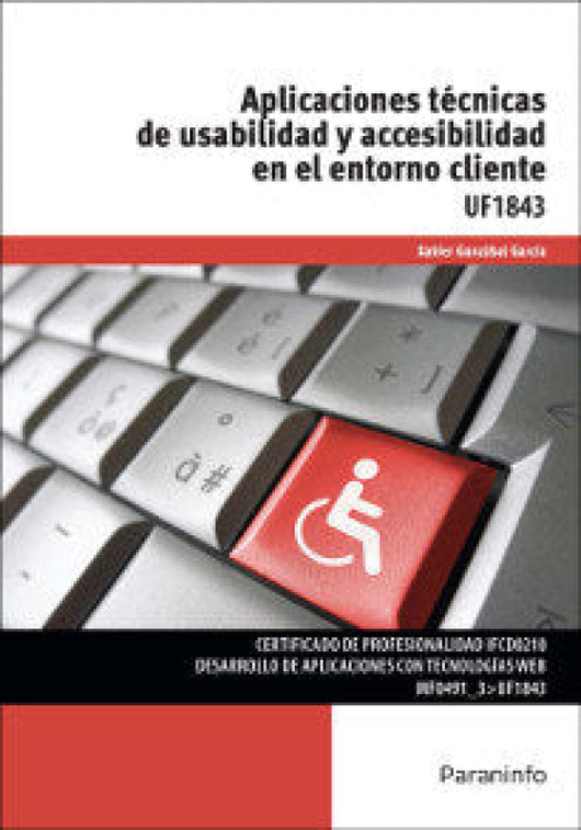 Aplicaciones Técnicas De Usabilidad Y Accesibilidad En El Entorno Cliente Libro