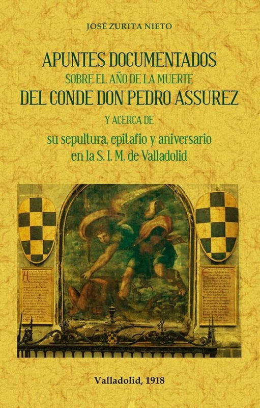 Apuntes Documentados Sobre El Año De La Muerte Del Conde Don Pedro Assurez Libro