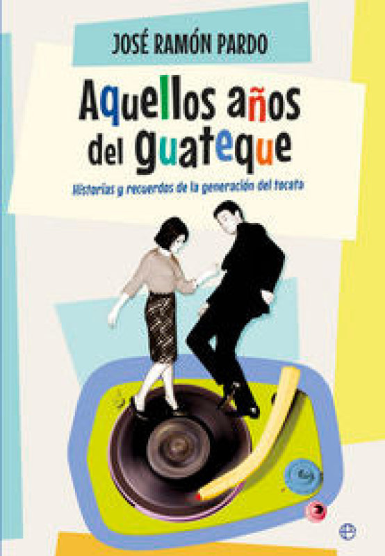 Aquellos Años Del Guateque Libro