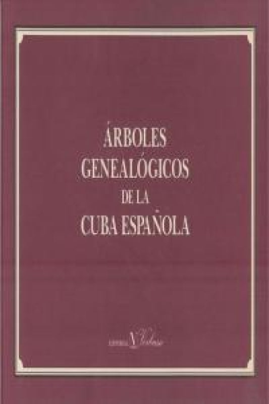 Árboles Genealógicos De La Cuba Española Libro