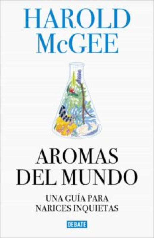 Aromas Del Mundo: Una Guia Para Narices Inquietas Libro