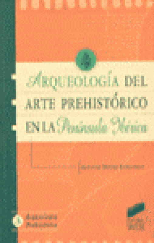 Arqueología Del Arte Prehistórico En La Península Ibérica Libro