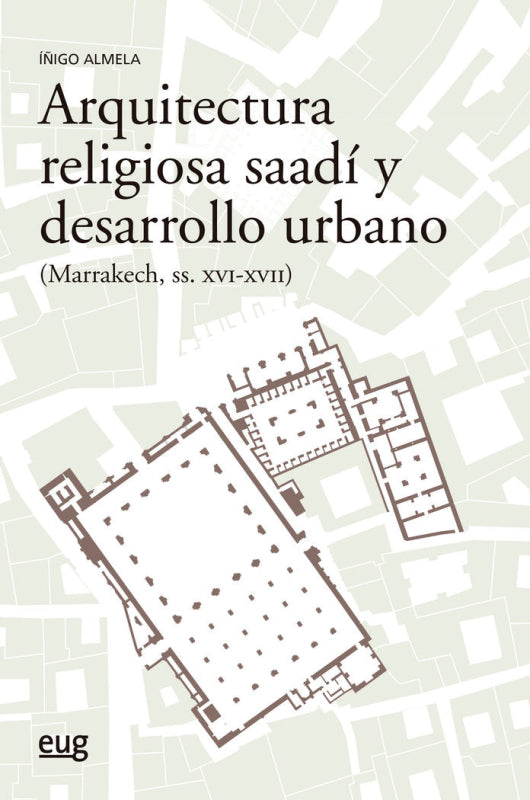 Arquitectura Religiosa Saadi Y Desarrollo Urbano Marrakech Libro