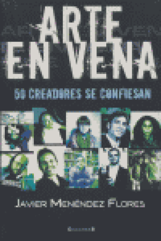 Arte En Vena 50 Creadores Se Confiesan Libro