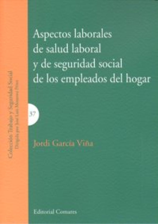 Aspectos Laborales De Salud Laboral Y Seguridad Social Los Empleados Del Hogar Libro