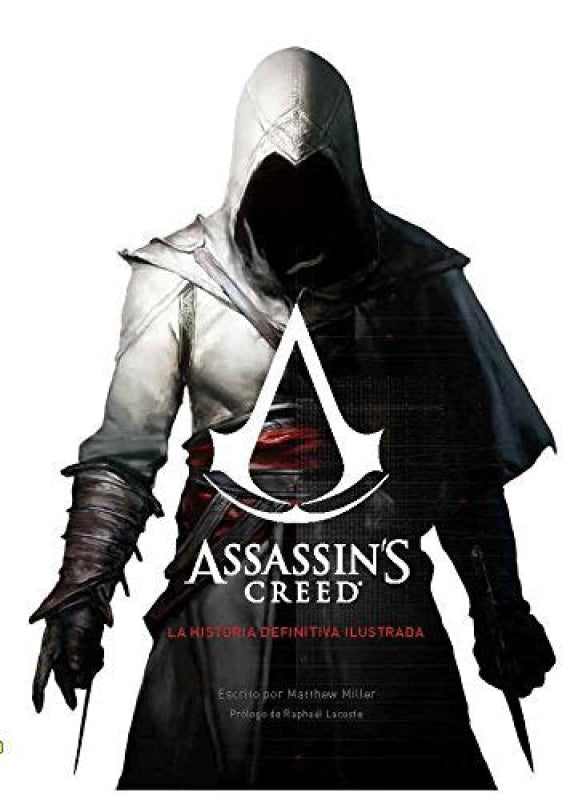 Assassins Creed. La Historia Definitiva Ilustrada. Libro