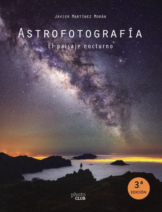 Astrofotografía. El Paisaje Nocturno Libro