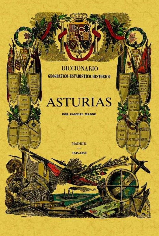 Asturias. Diccionario-Estadístico-Histórico De España Y Sus Posesiones Ultramar Libro