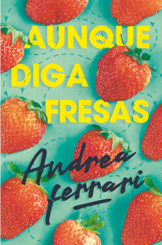 Aunque Diga Fresas Libro