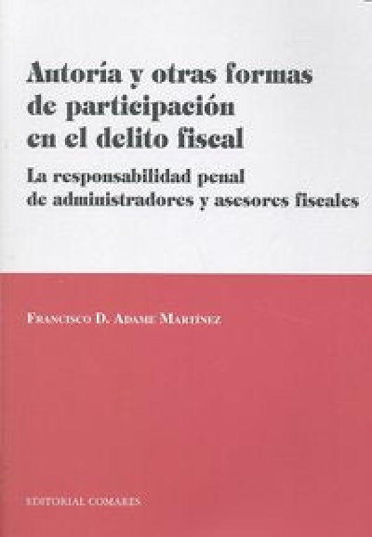 Autor¡a Y Otras Formas De Participación En El Delito Fiscal Libro