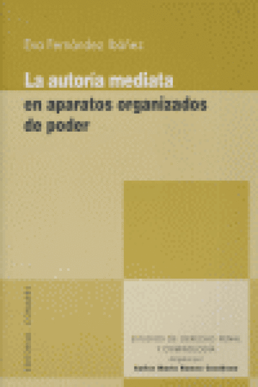 Autoria Mediata Aparatos Organizados De Poder La Libro