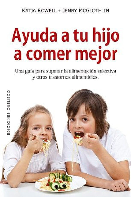 Ayuda A Tu Hijo Comer Mejor Libro