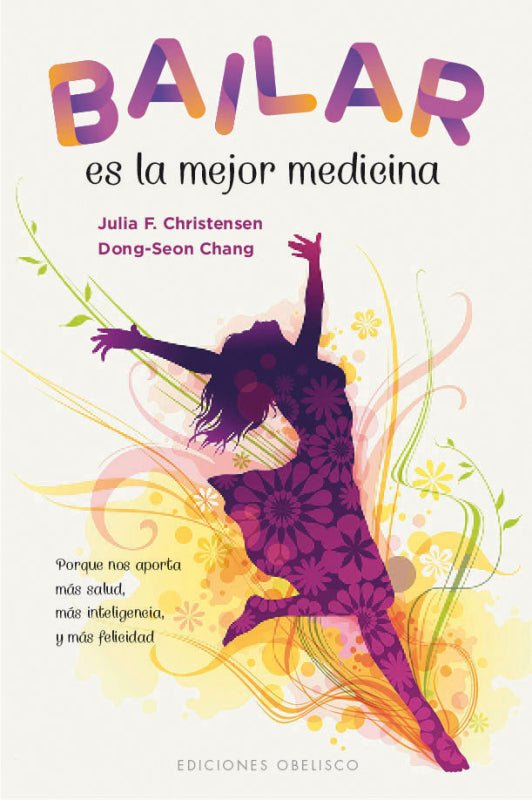 Bailar Es La Mejor Medicina Libro