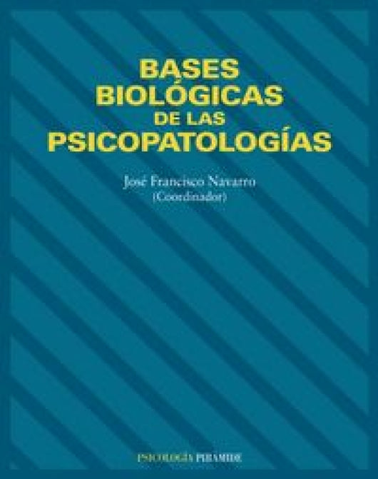 Bases Biológicas De Las Psicopatologías Libro