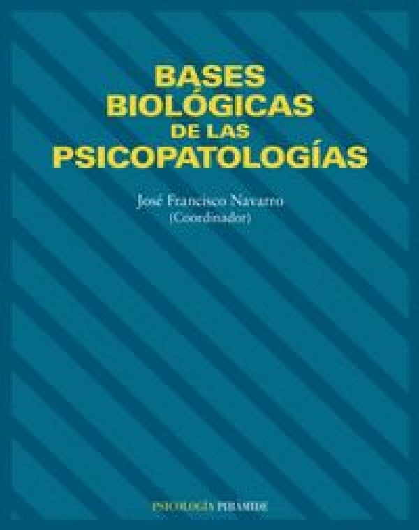 Bases Biológicas De Las Psicopatologías Libro