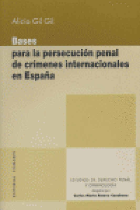 Bases Para Persecucion Penal Crimenes Internacionales España Libro