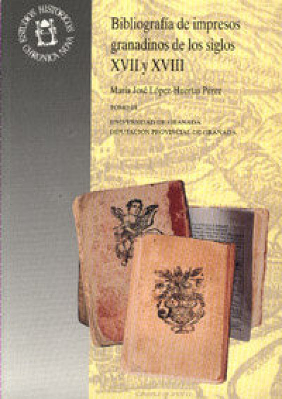 Bibliografía De Impresos Granadinos Los Siglos Xvii Y Xviii Libro