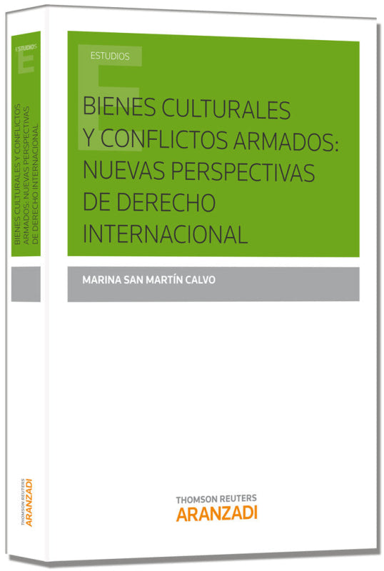 Bienes Culturales Y Conflictos Armados: Nuevas Perspectivas De Derecho Internacional Libro