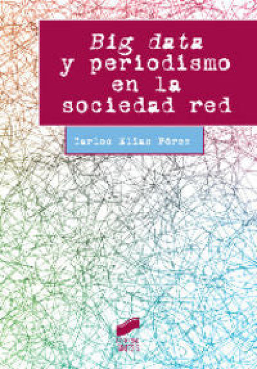 Big Data Y Periodismo En La Sociedad Red Libro