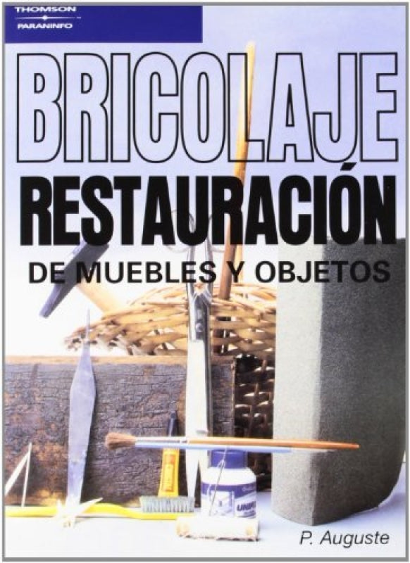 Bricolaje. Restauración De Muebles Y Objetos Libro