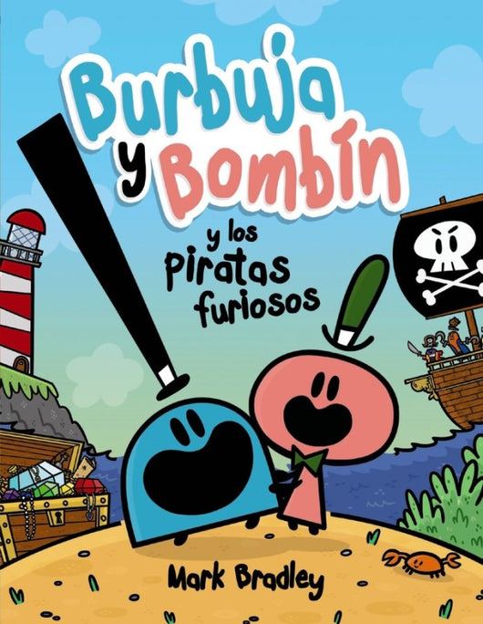 Burbuja Y Bombin Los Piratas Furiosos Libro