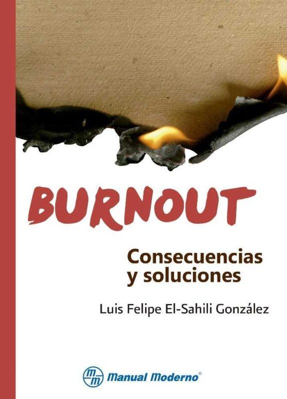 Burnout. Consecuencias Y Soluciones Libro