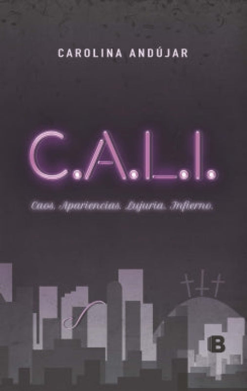 C.a.l.i Caos. Apariencias. Lujuria. Infierno. Libro