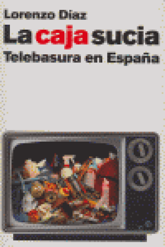 Caja Sucia La Telebasura En España Libro