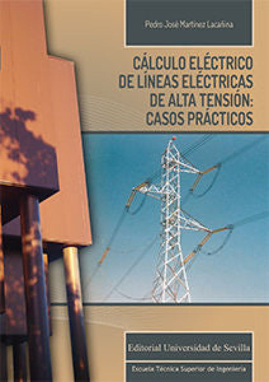 Cálculo Eléctrico De Líneas Eléctricas Alta Tensión: Casos Prácticos Libro