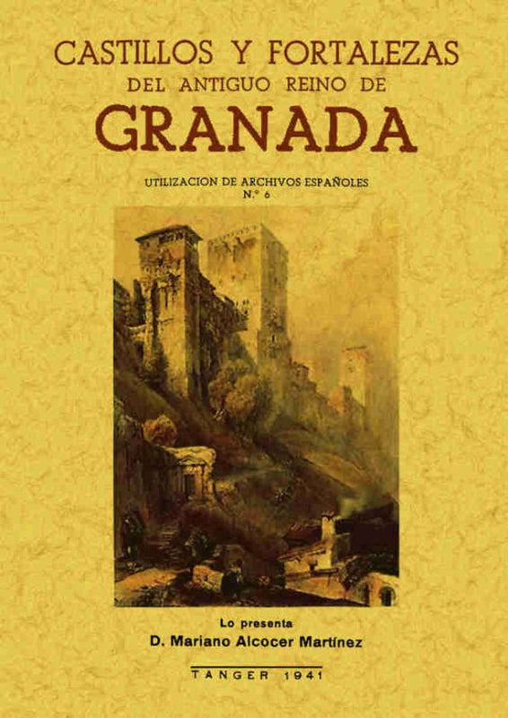 Castillos Y Fortalezas Del Antiguo Reino De Granada Libro