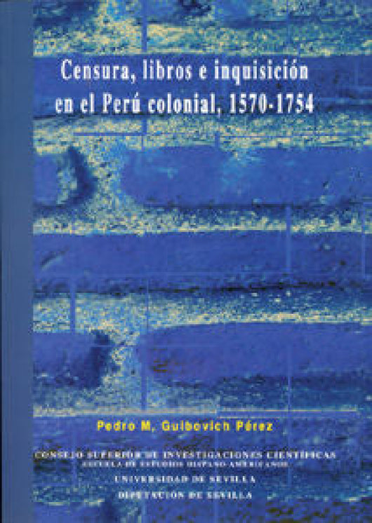 Censura Libros E Inquisición En El Perú Colonial 1570-1754 Libro