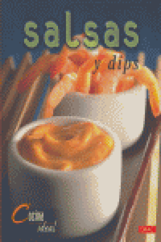 Cocina Ideal. Salsas Y Dips Libro