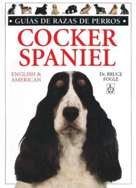 Cocker Spaniel. Guias Razas De Perros Libro