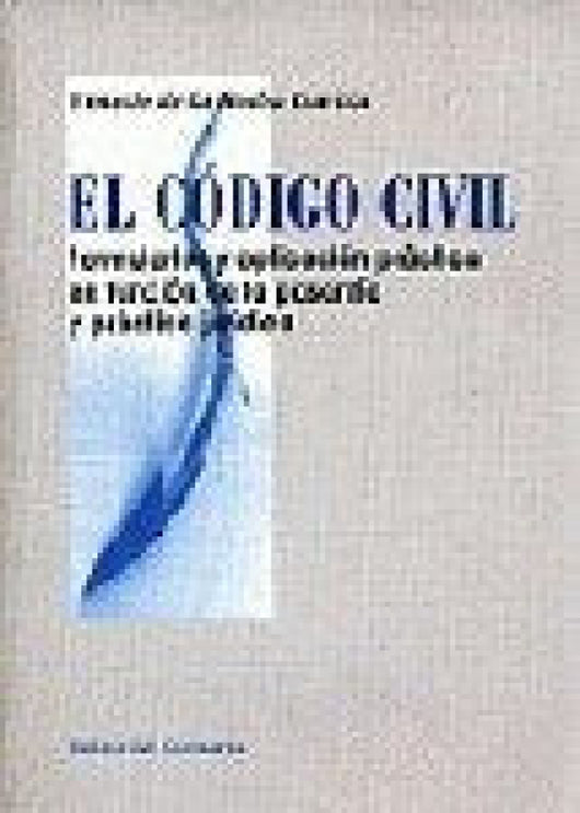 Codigo Civil Formularios Y Aplicaciones El Libro