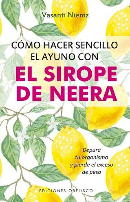 Cómo Hacer Sencillo El Ayuno Con Sirope De Neera Libro