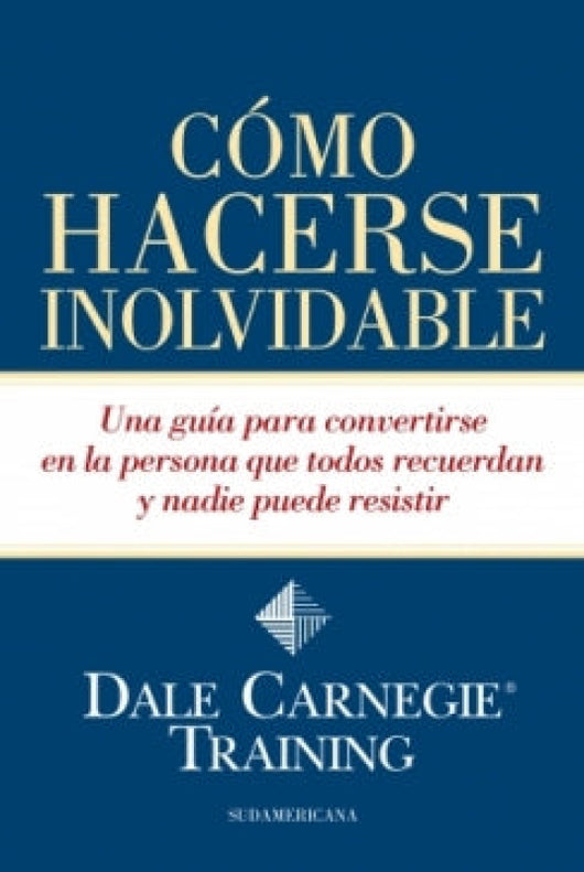 Cómo Hacerse Inolvidable Libro