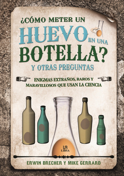 ¿cómo Meter Un Huevo En Una Botella Y Otras Preguntas Libro