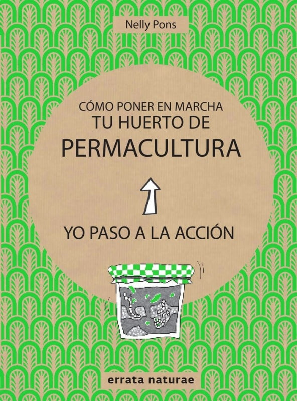 Cómo Poner En Marcha Tu Huerto De Permacultura Libro